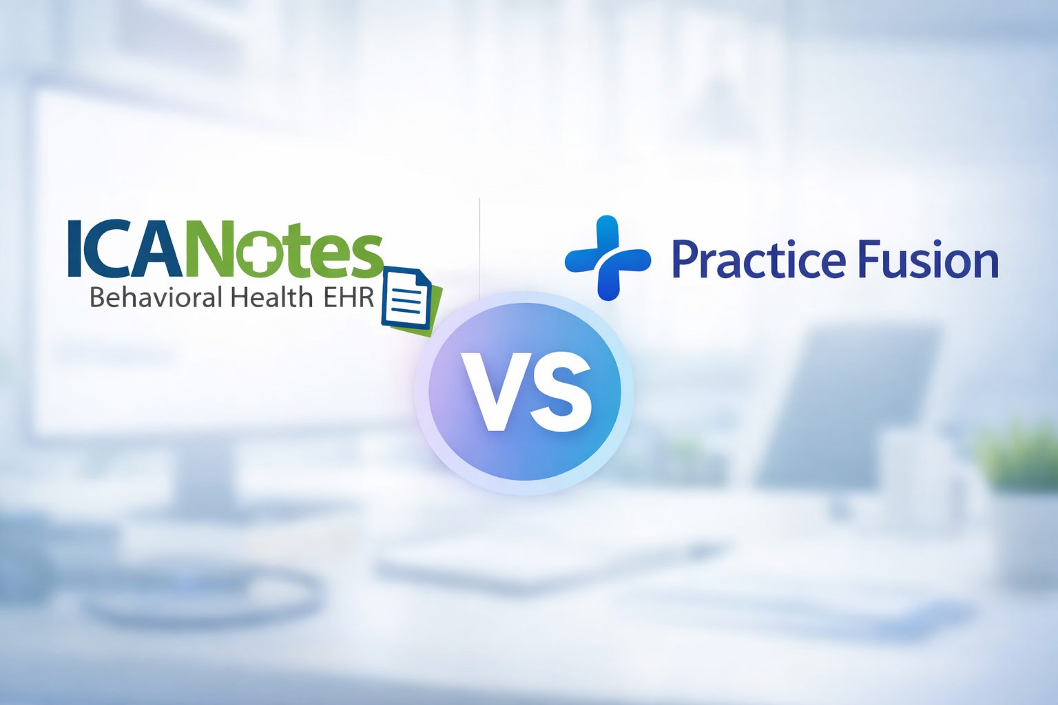 ICANotes vs Practice Fusion comparison showing both EHR logos, highlighting differences between behavioral health and general medical practice software.